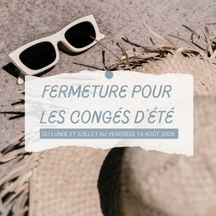 Fermeture estivale retour le 17 Août à 9h